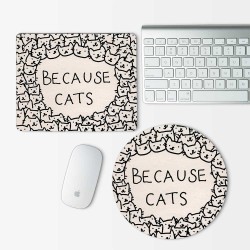 Because Cats Mouse Pad Round or Rectangle